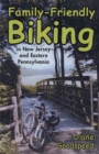 Family-Friendly Biking : in New Jersey and Eastern Pennsylvania - Book