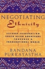 Negotiating Ethnicity : Second-generation South Asians Traverse a Transnational World - Book
