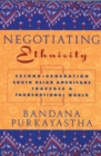 Negotiating Ethnicity : Second-Generation South Asians Traverse a Transnational World - Book