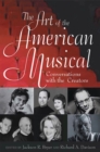 The Art of the American Musical : Conversations With the Creators - Book