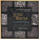 June Wayne : A Catalogue Raisonne, 1936-2006 - The Art of Everything - Book