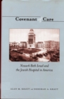 Covenant of Care : Newark Beth Israel and the Jewish Hospital in America - Book