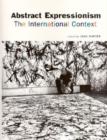 Abstract Expressionism : The International Context - Book