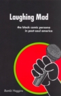 Laughing Mad : The Black Comic Persona in Post-Soul America - Book