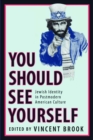 'You Should See Yourself' : Jewish Identity in Postmodern American Culture - Brook Vincent Brook