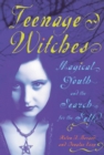 Teenage Witches : Magical Youth and the Search for the Self - Book