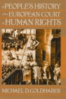 A People's History of the European Court of Human Rights : A People's History of the European Court of Human Rights, First Paperback Edition - eBook
