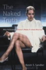 The Naked Truth : Why Hollywood Doesn't Make X-rated Movies - eBook