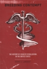 Breeding Contempt : The History of Coerced Sterilization in the United States - Book