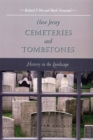 New Jersey Cemeteries and Tombstones : History in the Landscape - Book