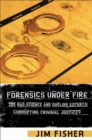 Forensics Under Fire : Are Bad Science and Dueling Experts Corrupting Criminal Justice? - Book
