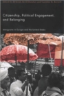 Citizenship, Political Engagement, and Belonging : Immigrants in Europe and the United States - Book