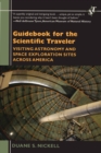 Guidebook for the Scientific Traveler : Visiting Astronomy and Space Exploration Sites Across America - Book
