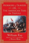 Horrors of Slavery : Or, the American Tars in Tripoli - Book