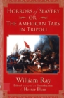 Horrors of Slavery : Or, the American Tars in Tripoli - Book