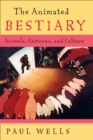The Animated Bestiary : Animals, Cartoons, and Culture - Book