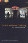 The War on Human Trafficking : U.S. Policy Assessed - Book