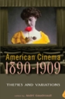 American Cinema 1890-1909 : Themes and Variations - Book