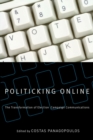 Politicking Online : The Transformation of Election Campaign Communications - Book