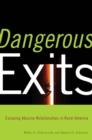 Dangerous Exits : Escaping Abusive Relationships in Rural America - Book