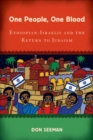 One People, One Blood : Ethiopian-Israelis and the Return to Judaism - Book
