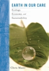 Earth in Our Care : Ecology, Economy, and Sustainability - Book
