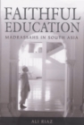 Faithful Education : Madrassahs in South Asia - eBook