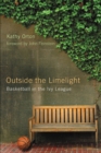 Outside the Limelight : Basketball in the Ivy League - Book