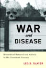 War and Disease : Biomedical Research on Malaria in the Twentieth Century - eBook