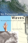 No Permanent Waves : Recasting Histories of U.S. Feminism - Book