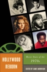 Hollywood Reborn : Movie Stars of the 1970s - Book