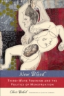 New Blood : Third-Wave Feminism and the Politics of Menstruation - Book