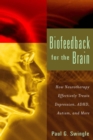 Biofeedback for the Brain : How Neurotherapy Effectively Treats Depression, ADHD, Autism, and More - Book