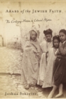Arabs of the Jewish Faith : The Civilizing Mission in Colonial Algeria - Book