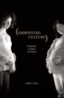 Embodying Culture : Pregnancy in Japan and Israel - eBook
