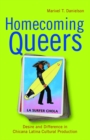 Homecoming Queers : Desire and Difference in Chicana Latina Cultural Production - eBook