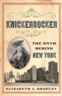Knickerbocker : The Myth behind New York - eBook