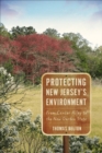 Protecting New Jersey's Environment : From Cancer Alley to the New Garden State - Book