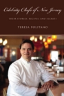 Celebrity Chefs of New Jersey : Their Stories, Recipes, and Secrets - Book