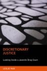 Discretionary Justice : Looking Inside a Juvenile Drug Court - eBook