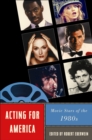 Acting for America : Movie Stars of the 1980s - Eberwein Robert Eberwein