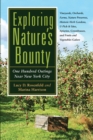 Exploring Nature's Bounty : One Hundred Outings Near New York City - Book