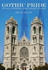 Gothic Pride : The Story of Building a Great Cathedral in Newark - Book