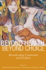 Beyond Health, Beyond Choice : Breastfeeding Constraints and Realities - Book