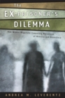 The Ex-Prisoner's Dilemma : How Women Negotiate Competing Narratives of Reentry and Desistance - Book