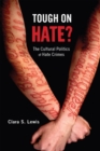 Tough on Hate? : The Cultural Politics of Hate Crimes - Book