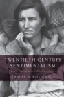 Twentieth-Century Sentimentalism : Narrative Appropriation in American Literature - Book