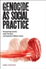 Genocide as Social Practice : Reorganizing Society under the Nazis and Argentina's Military Juntas - Book