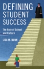 Defining Student Success : The Role of School and Culture - eBook