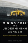 Mining Coal and Undermining Gender : Rhythms of Work and Family in the American West - Book